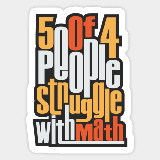 5 Out Of 4 People Struggle With Math Sticker